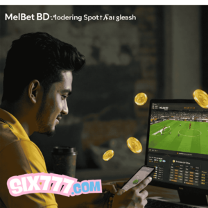 MelBet BD: Modernizing Sports Betting in Bangladesh