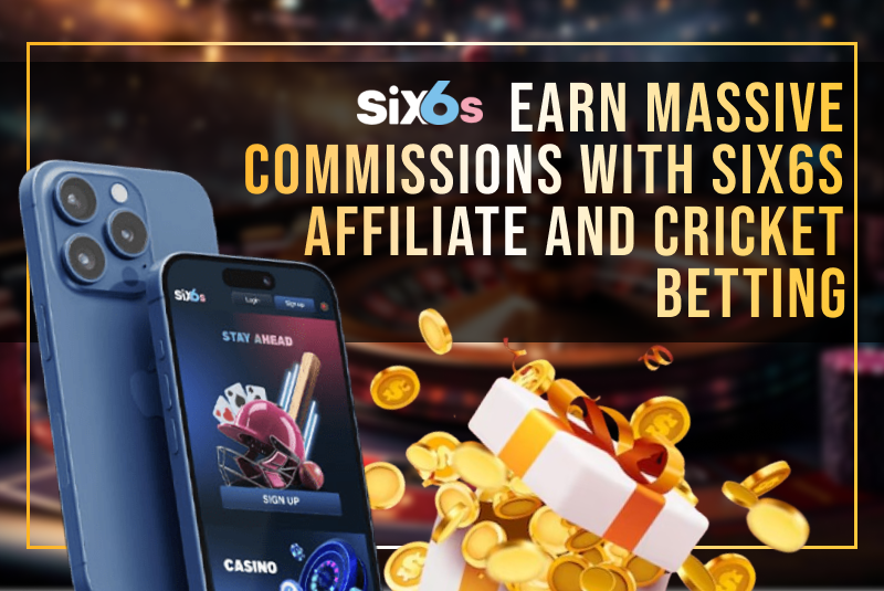 Earn Massive Commissions with Six6s Affiliate and Cricket Betting